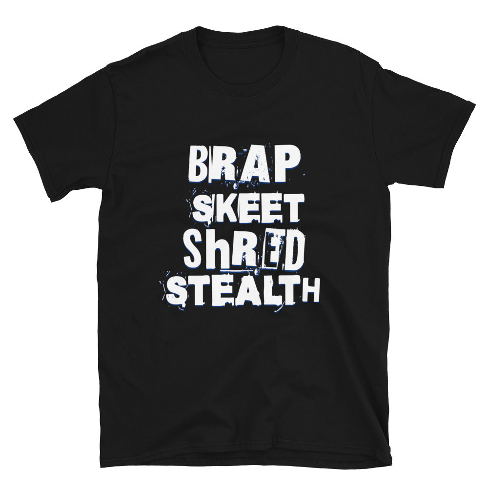 Stealth Pipes BRAP T-shirt in black with bold text “BRAP, SKEET, Shred, Stealth”